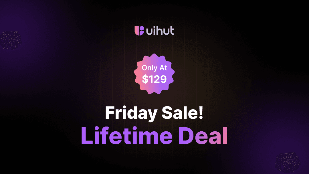 UIHut’s Big Friday Sale 2024 – Up to 60% Off on Lifetime Deals!