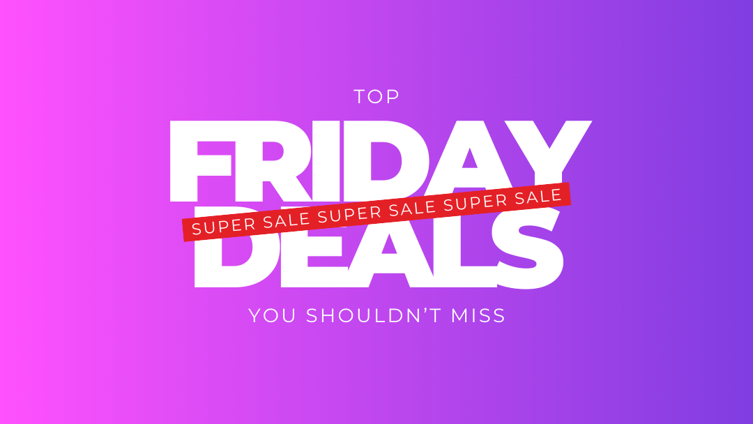 Top Friday Deals You Shouldn’t Miss This Season